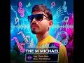 The M Michael - Theme Music