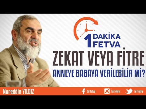 Zekat Veya Fitre, Anne Babaya Verilebilir mi? - Nureddin YILDIZ