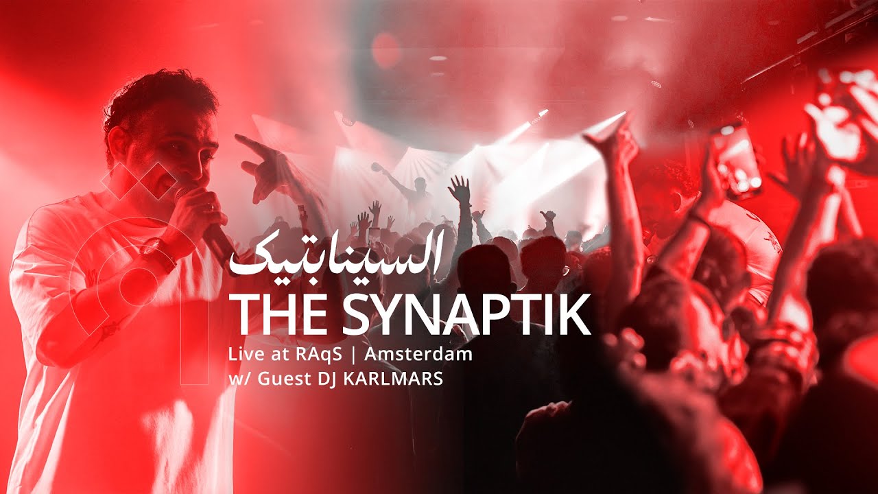 The Synaptik - السينابتيك Live at RAqS (Amsterdam) | Guest DJ KARLMARS ...