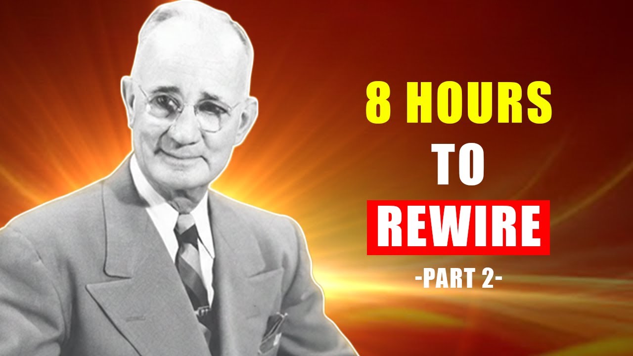 PART 2: 8 HOURS OF NAPOLEON HILL WISDOM TO COMPLETELY REWIRE YOU | NAPOLEON HILL