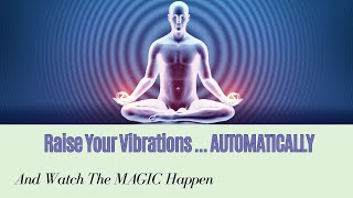 Raising Vibrations - The Law of Attraction MYTH You've Been Sold
