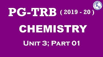 PG TRB 2019-20 CHEMISTRY, UNIT 2, Part 01