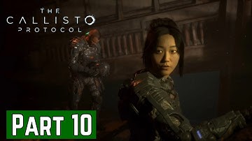 THE CALLISTO PROTOCOL Gameplay Walkthrough PART 10 FULL GAME - No Commentary