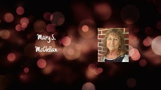 Mary S. McClellan Video Tribute