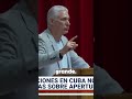 La gran pregunta sobre Cuba  ¿Cambio real o manipulación