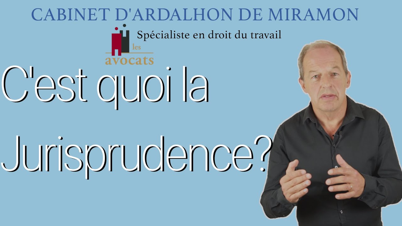 Qu'est ce que la Jurisprudence?