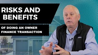 Risks and Benefits of Doing an Owner Finance Transaction