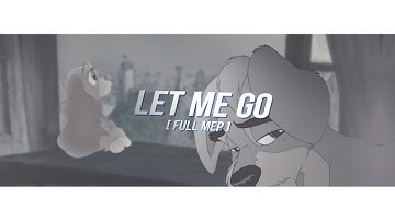 Let Me Go // Full Crossover MEP
