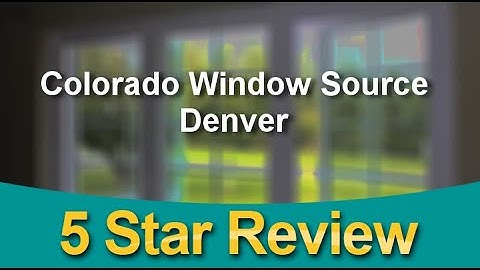 Double Pane Replacement Windows – Colorado Window Source Denver Terrific Five Star Review