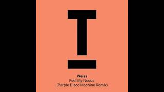 Weiss (UK)_Feel My Needs (Purple Disco Machine Extended Mix) #House
