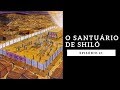 O SANTUÁRIO DE SHILÓ - Rodrigo Silva