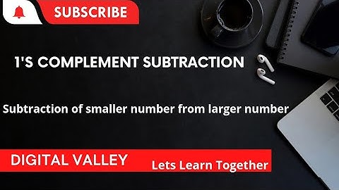 How to subtract smaller number from larger number using ones complement  subtraction?