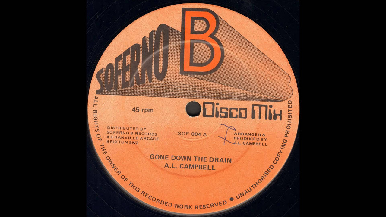 英12” Al Campbell Gone Down The Drain SOF004 Soferno B Records /00250 Al Campbell ‎- Gone Down The Drain - YouTube