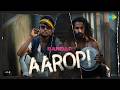 Aaropi | BANDAR | Bobby Deol, Sanya Malhotra, Sapna P, Saba A, 100RBH, Blurface, Nikhil D, Anurag K