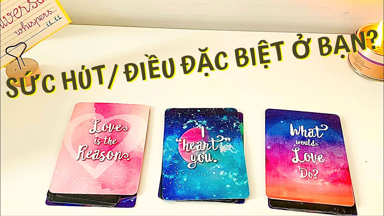 💕 TAROT | SỨC HÚT/ ĐIỀU ĐẶC BIỆT Ở BẠN