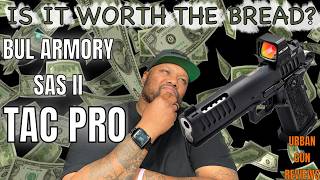 BUL Armory SAS II TAC Pro – Is It Worth The Bread? (Episode 43)