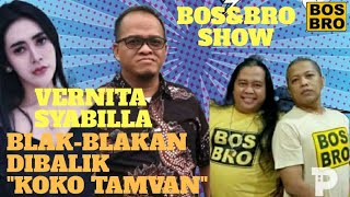 Eps.01 Bos&Bro Show  'Vernita Syabilla Dibalik  Koko Tamvan'