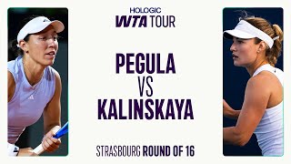 Jessica Pegula vs. Anna Kalinskaya | 2025 Strasbourg Round of 16 | WTA Match Highlights