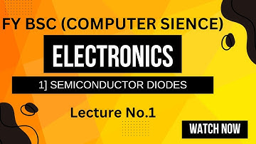 Fy Bsc (Computer Science) || Electronics || Chapter 1. || Semiconductor Diodes ||Lecture No.1 ||