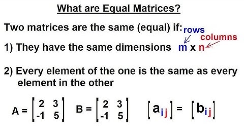 PreCalculus - Matrices & Matrix Applications (11 of 33) What are Equal Matrices?