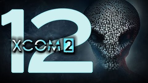 VikingBrent Sucks at XCOM 2 - Twitch Stream part 12