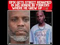 DMX OFFICIALLY HAS A STREET NAMED AFTER HIM IN YONKERS!