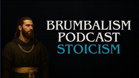 What Is Stoicism? - BrumbalismPodcast