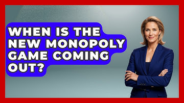 When Is The New Monopoly Game Coming Out? - The Board Game Xpert