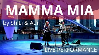 Mamma Mia *ABBA* (live performance by ShiLi & Adi)