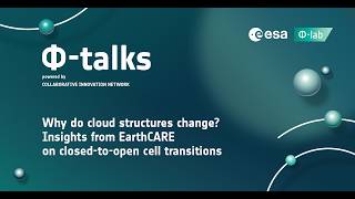 Φ-talk - Why do cloud structures change Insights from EarthCARE on closed-to-open cell transitions