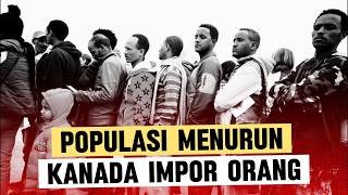 Kenapa Kanada Membuka Imigran Asing untuk menjadi warga Negaranya?