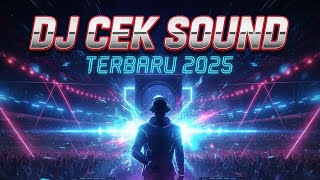 DJ CEK SOUND TERBARU 2025 FULL BASS MENGKANE!!