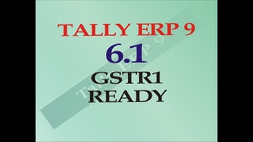 TALLY ERP 9 REL. 6.1 READY FOR GSTR1