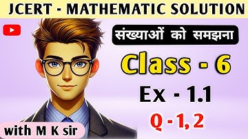 Jcert class 6 math 1.1 ( Q 1,2 ) solution ! Class 6 ex 1.1 ! Jcert class 6 ex 1.1 Solution M K sir !