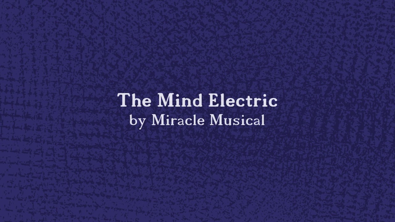 The Mind Electric by Miracle Musical Lyrics no flashing no reverse