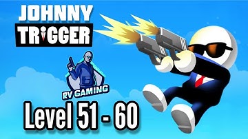Johnny Trigger - level 51 to 60 || Gameplay || Walkthrough