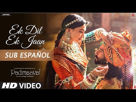 Ek dil ek jaan (Sub español) | Shivam Pathak  | Padmaavat