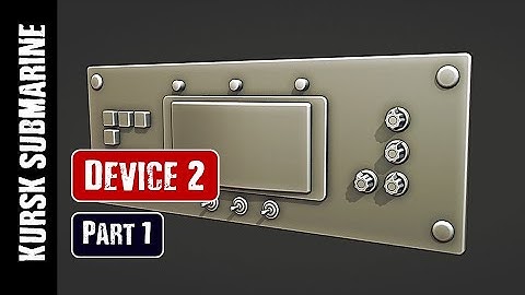 BLENDER: KURSK SUBMARINE (PART 3): DEVICE 2