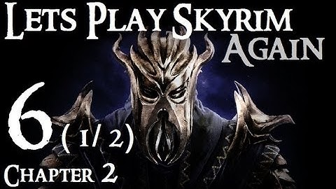 Lets Play Skyrim Again (Dragonborn BLIND) : Chapter 2 Part 6 (1/2)