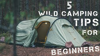 5 Wild Camping Tips For Beginners