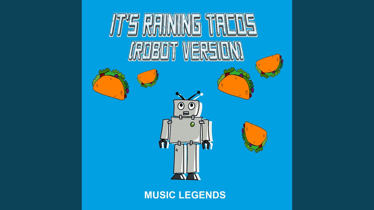 It S Raining Tacos Robot Version Music Legends Shazam - roblox music video irobot