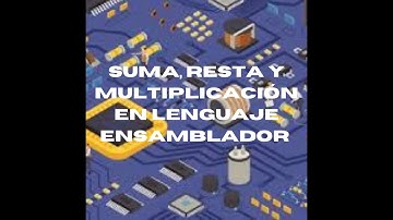 Suma, Resta y Multiplicación en Lenguaje Ensamblador