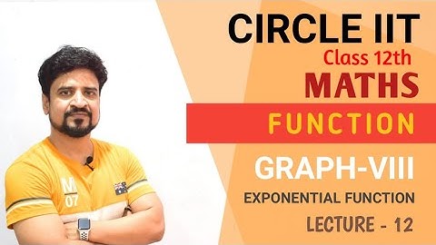 Function : Properties of Exponential Function | IIT JEE | Class 12 | Manoj Tiwary
