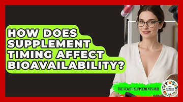 How Does Supplement Timing Affect Bioavailability? - The Health Supplement Hub