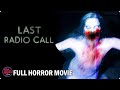 Last radio call  full horror movie  found footage creepy abandonded hospital movie