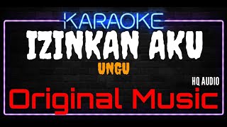 Karaoke Izinkan Aku ( Original Music ) HQ Audio - UNGU