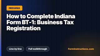 How to Complete Indiana Form BT-1: Business Tax Registration