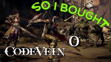 So I Bought : Code Vein | Pt. 0