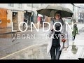 Vegan Travels: London, April 2016