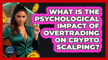 What Is The Psychological Impact Of Overtrading On Crypto Scalping? - Crypto Trading Strategists